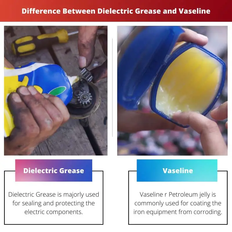 Difference Between Dielectric Grease and Vaseline