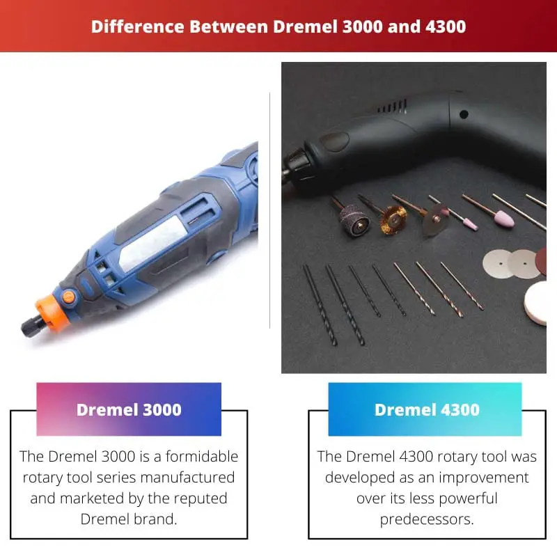 Difference Between Dremel 3000 and 4300