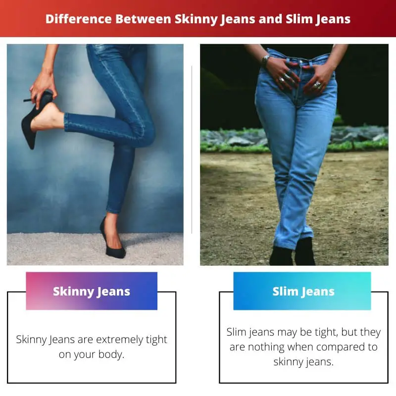 Difference Between Skinny Jeans and Slim Jeans