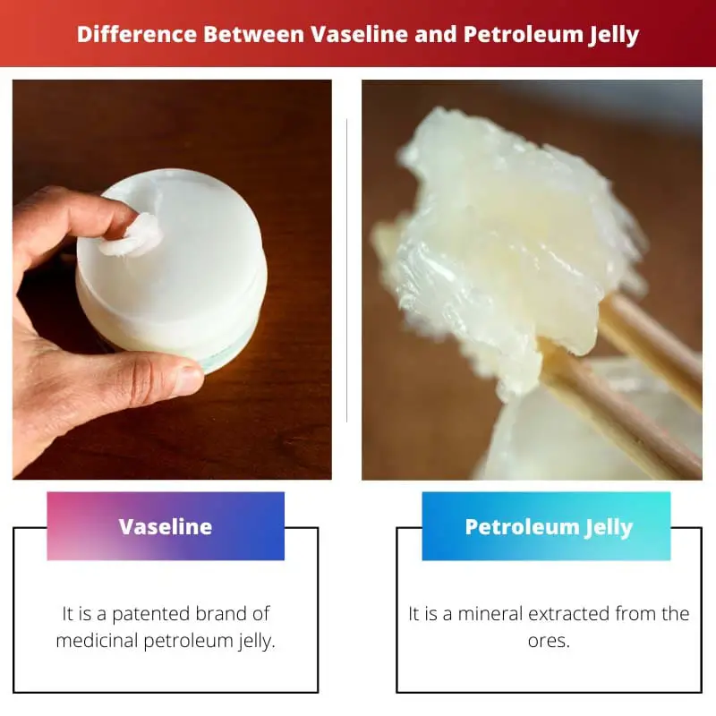 Difference Between Vaseline and Petroleum Jelly