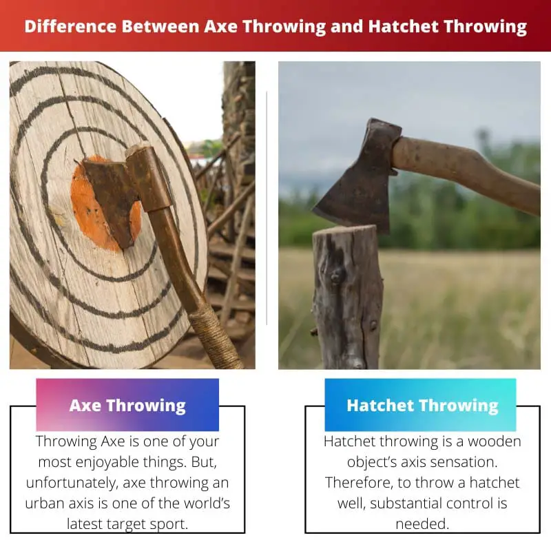 Difference Between Axe Throwing and Hatchet Throwing