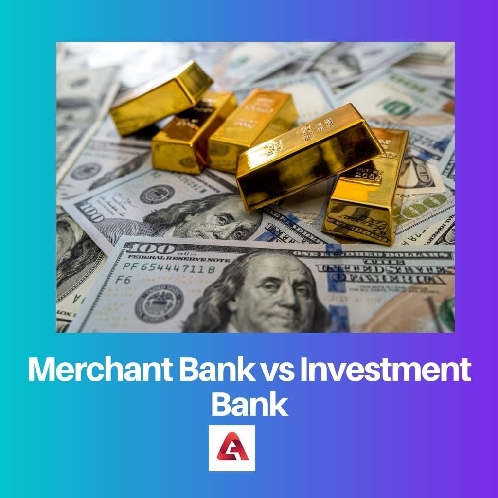 Merchant Bank vs Investment Bank