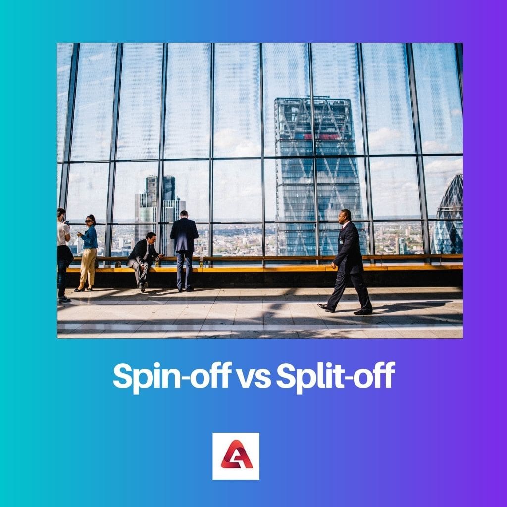 Spin off vs Split off