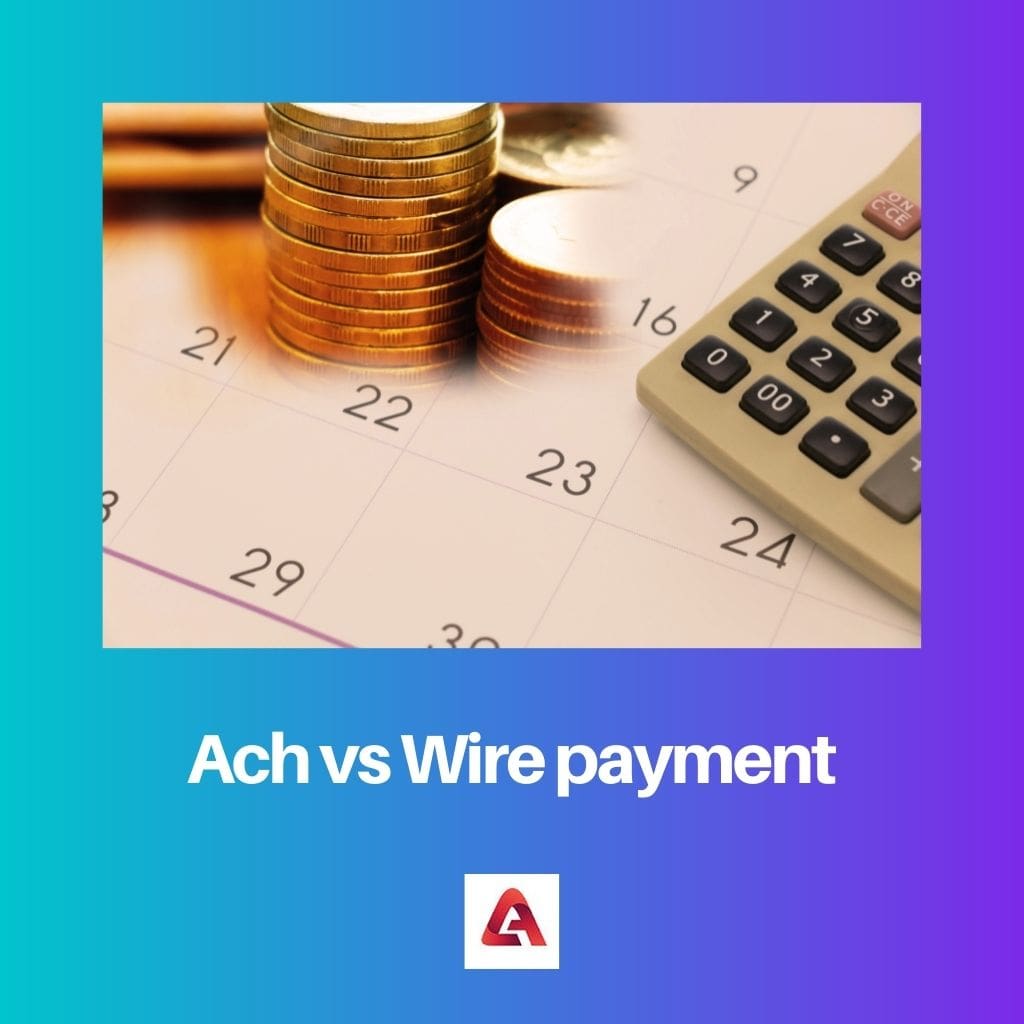 Ach vs Wire payment