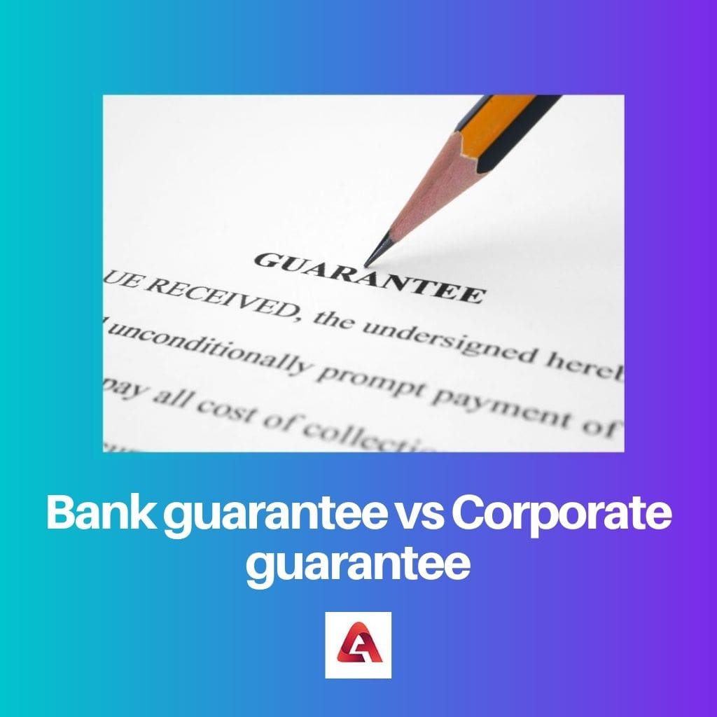 Bank guarantee vs Corporate guarantee