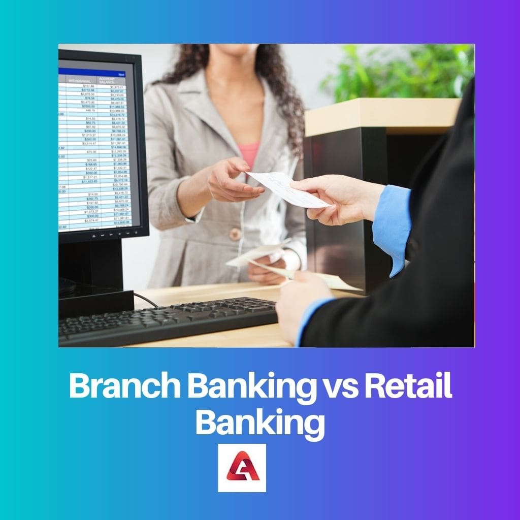 Branch Banking vs Retail Banking