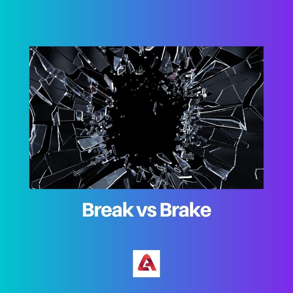 Break vs Brake