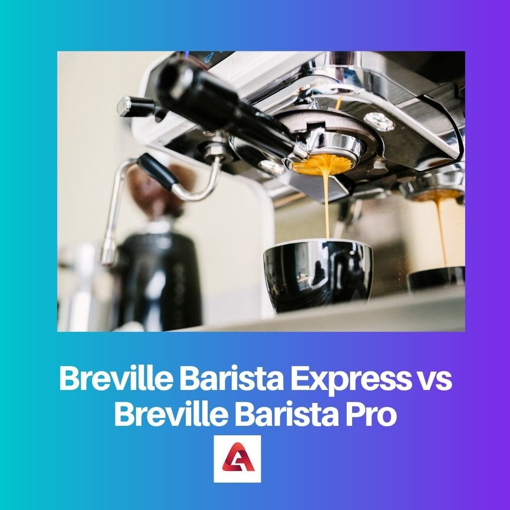 Breville Barista Express vs Breville Barista Pro