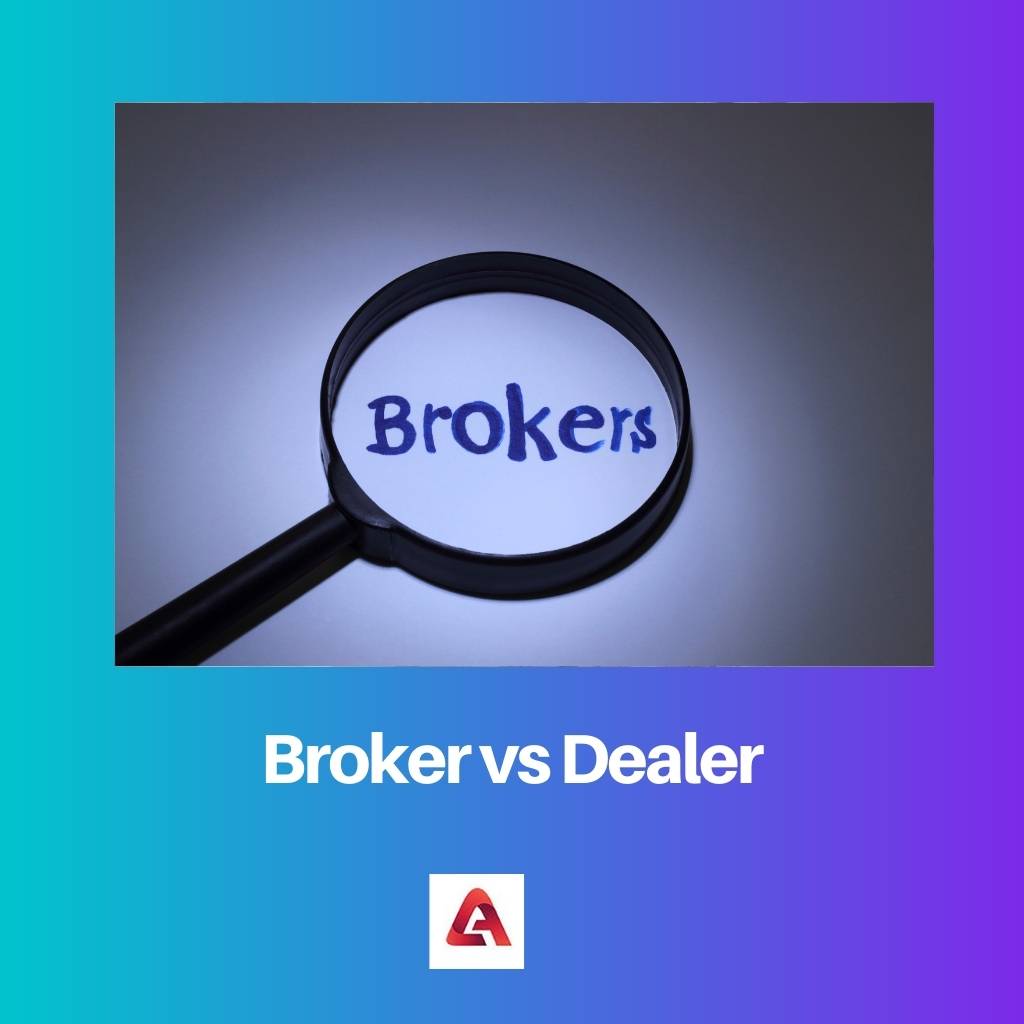 Broker vs Dealer