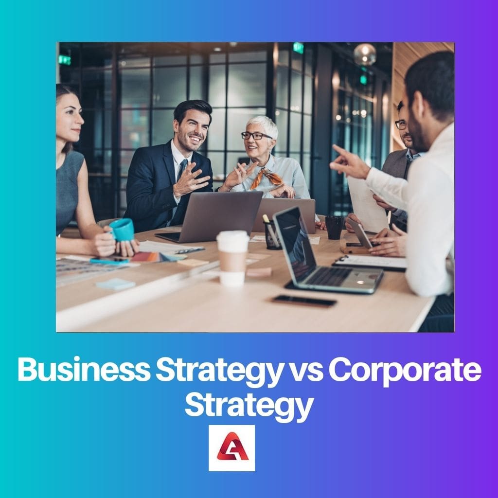 Business Strategy vs Corporate Strategy