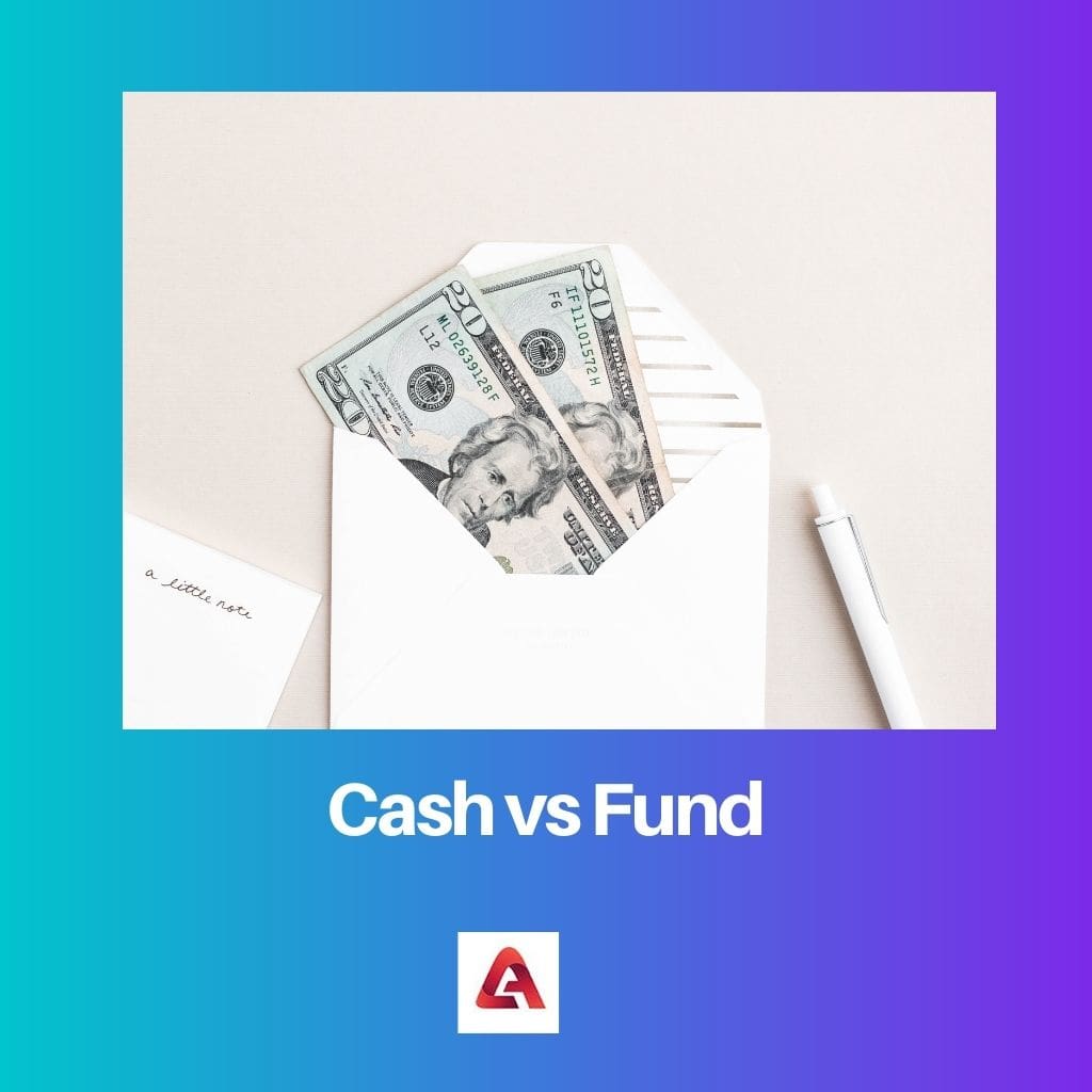 Cash vs Fund