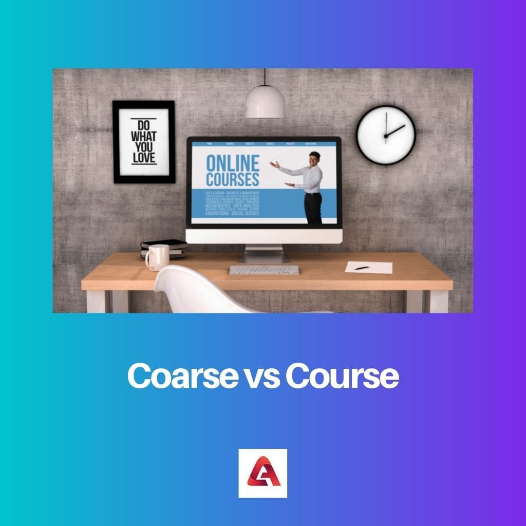 Coarse vs Course