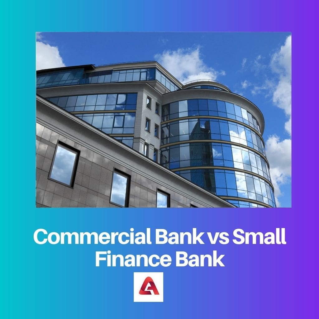 Commercial Bank vs Small Finance Bank