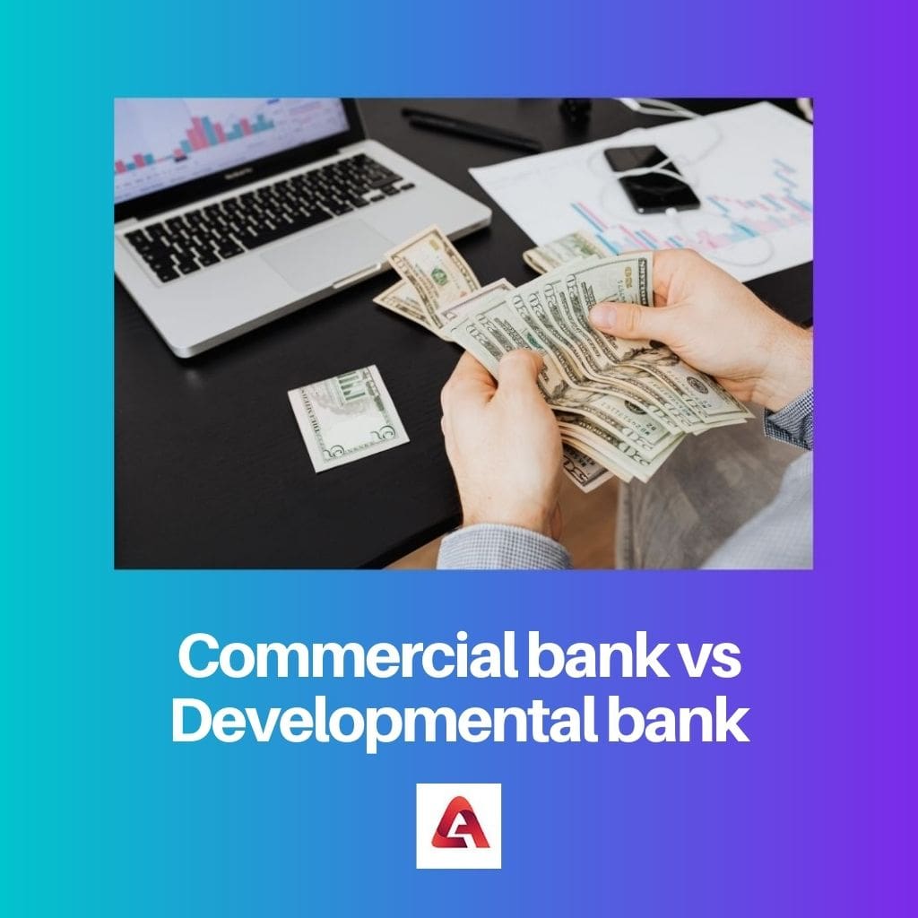 Commercial bank vs Developmental bank