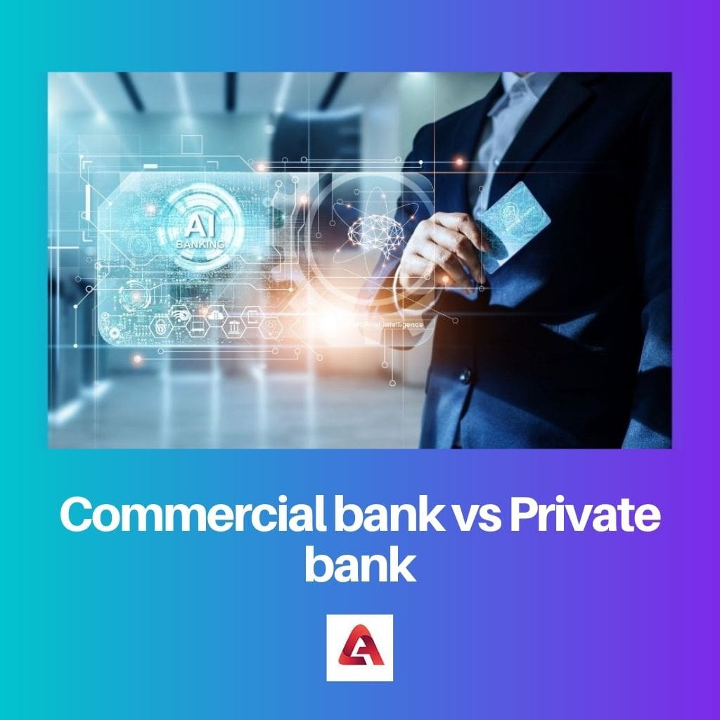 Commercial bank vs Private bank