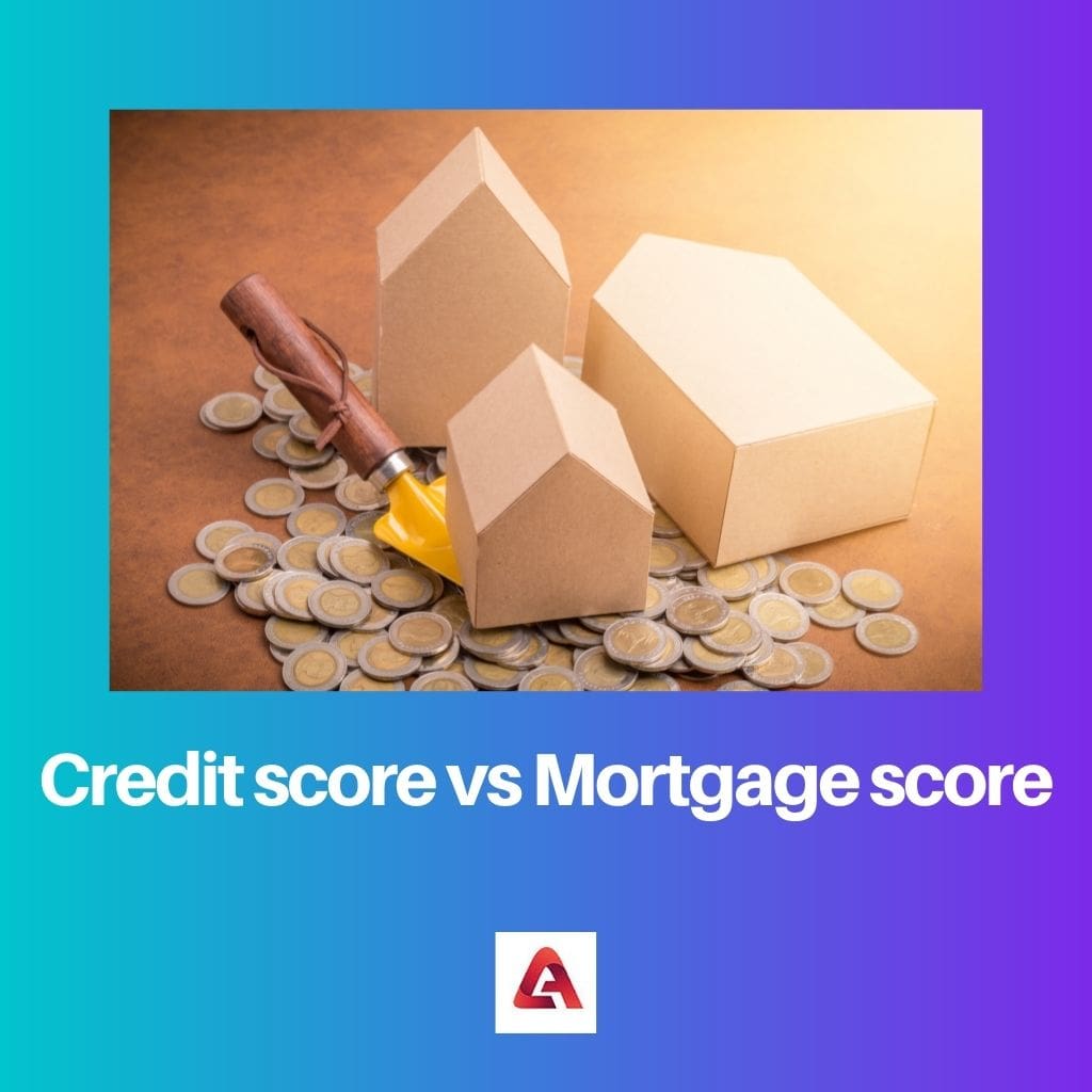 Credit score vs Mortage score
