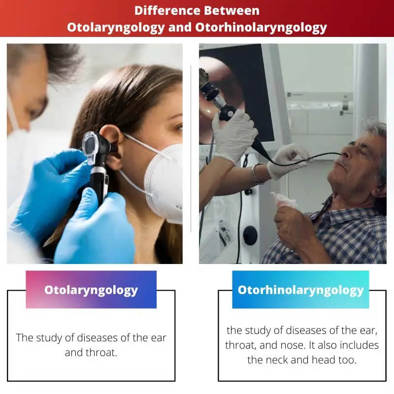Difference Between Otolaryngology and Otorhinolaryngology