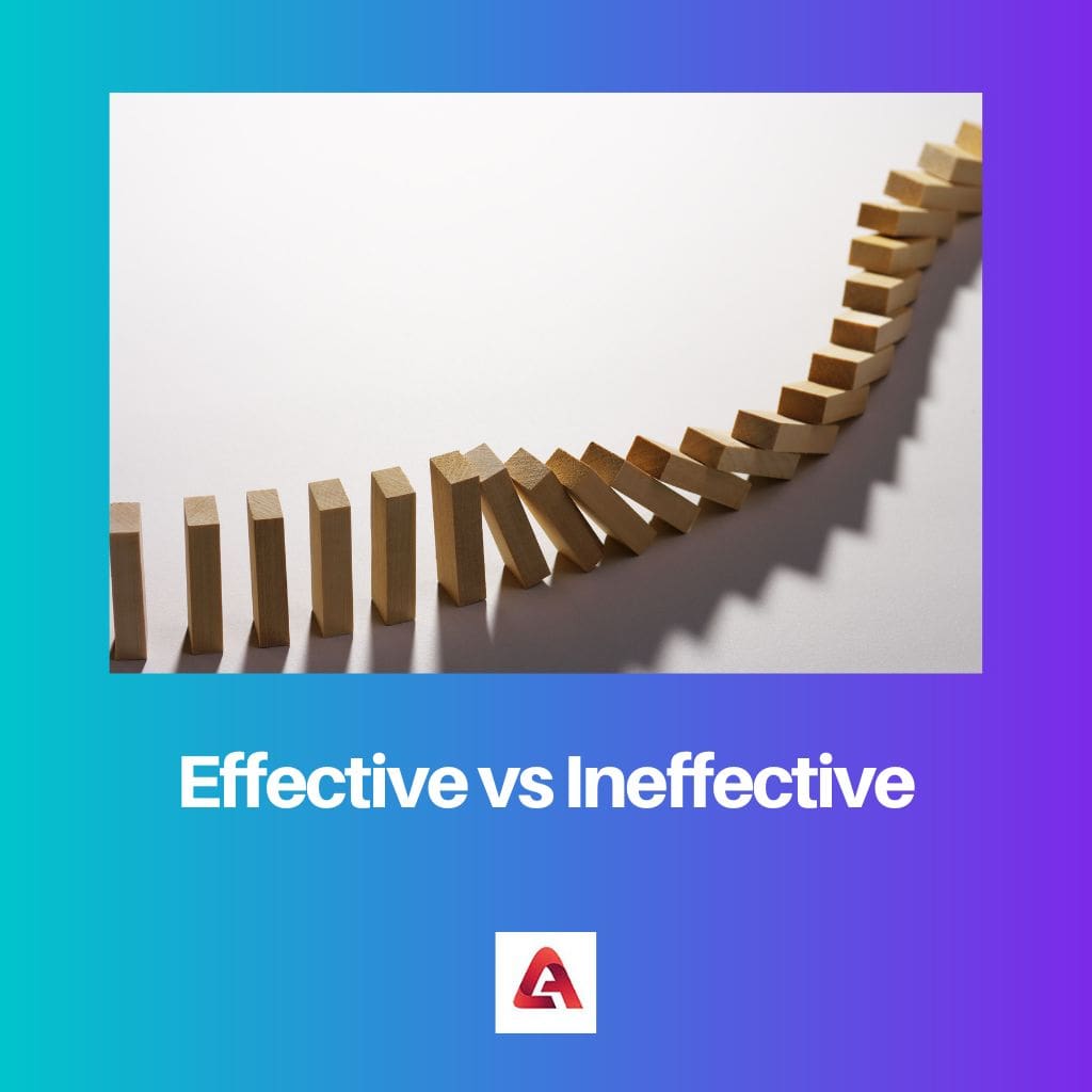 Effective vs Ineffective