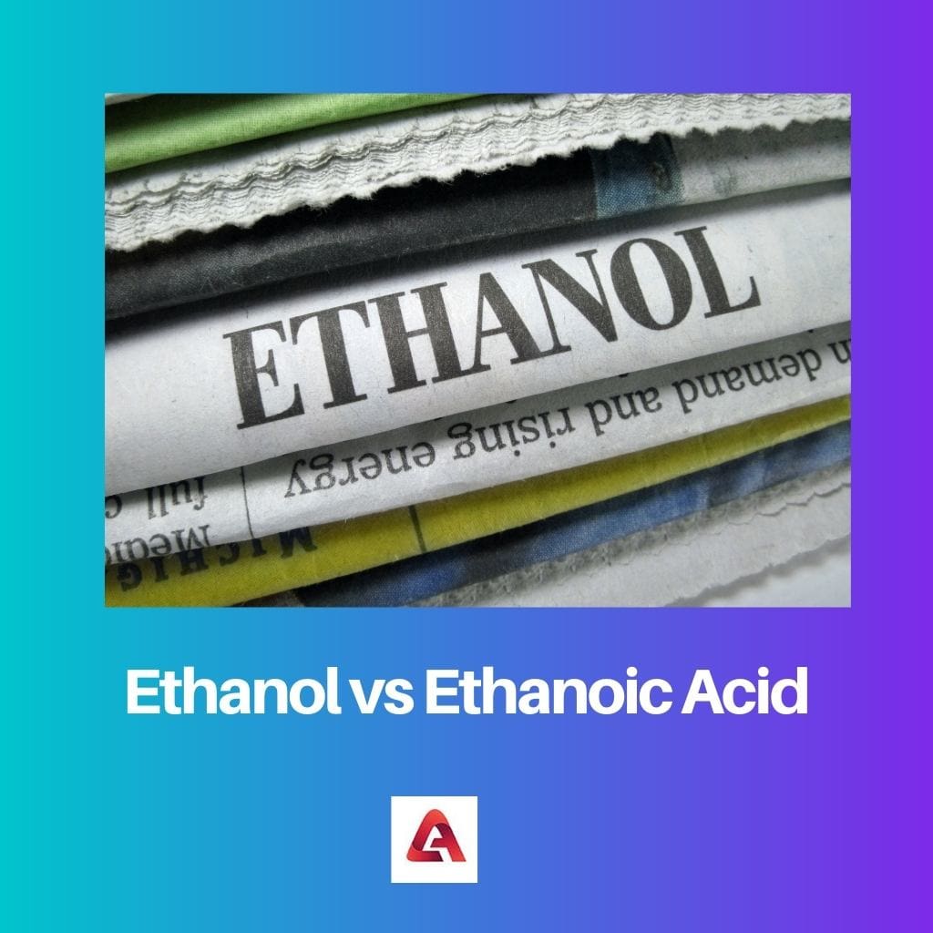 Ethanol vs Ethanoic Acid