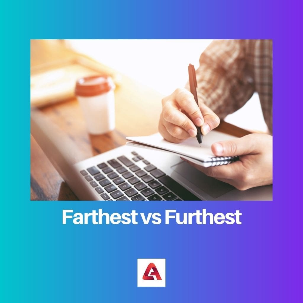 Farthest vs Furthest
