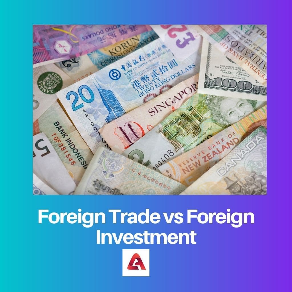 Foreign Trade vs Foreign Investment