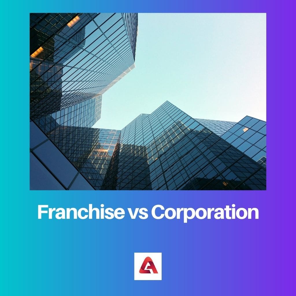 Franchise vs Corporation
