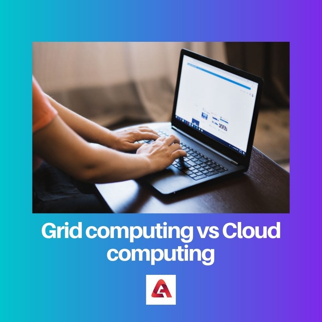 Grid computing vs Cloud computing