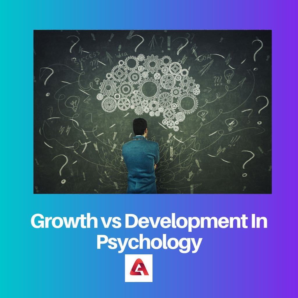 Growth vs Development In Psychology