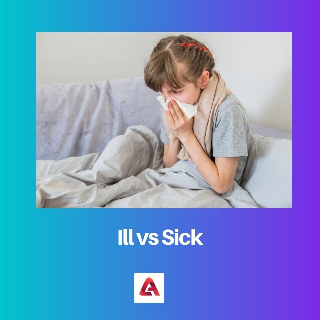 Ill vs Sick