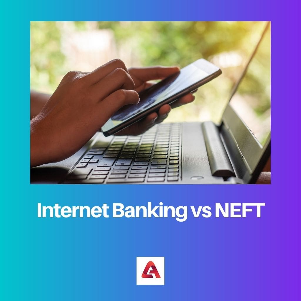 Internet Banking vs NEFT 2