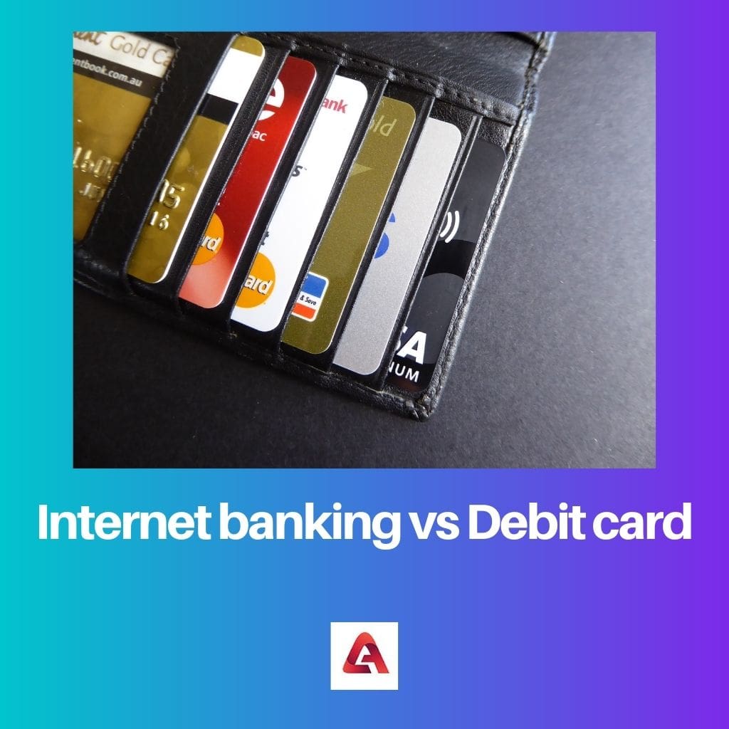 Internet banking vs Debit card