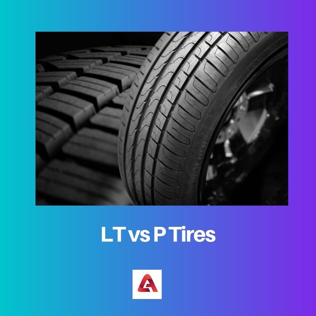 LT vs P Tires
