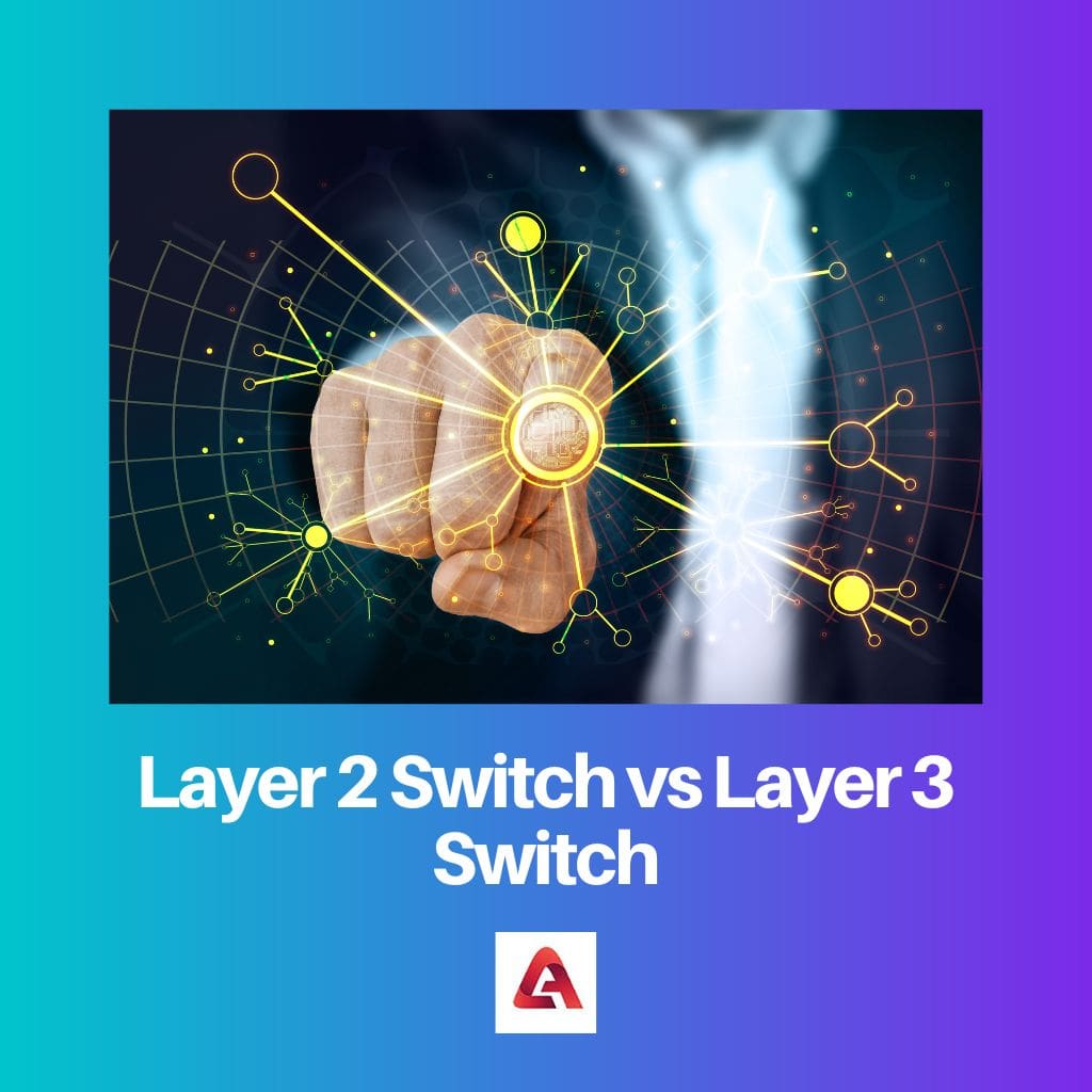 Layer 2 Switch vs Layer 3 Switch