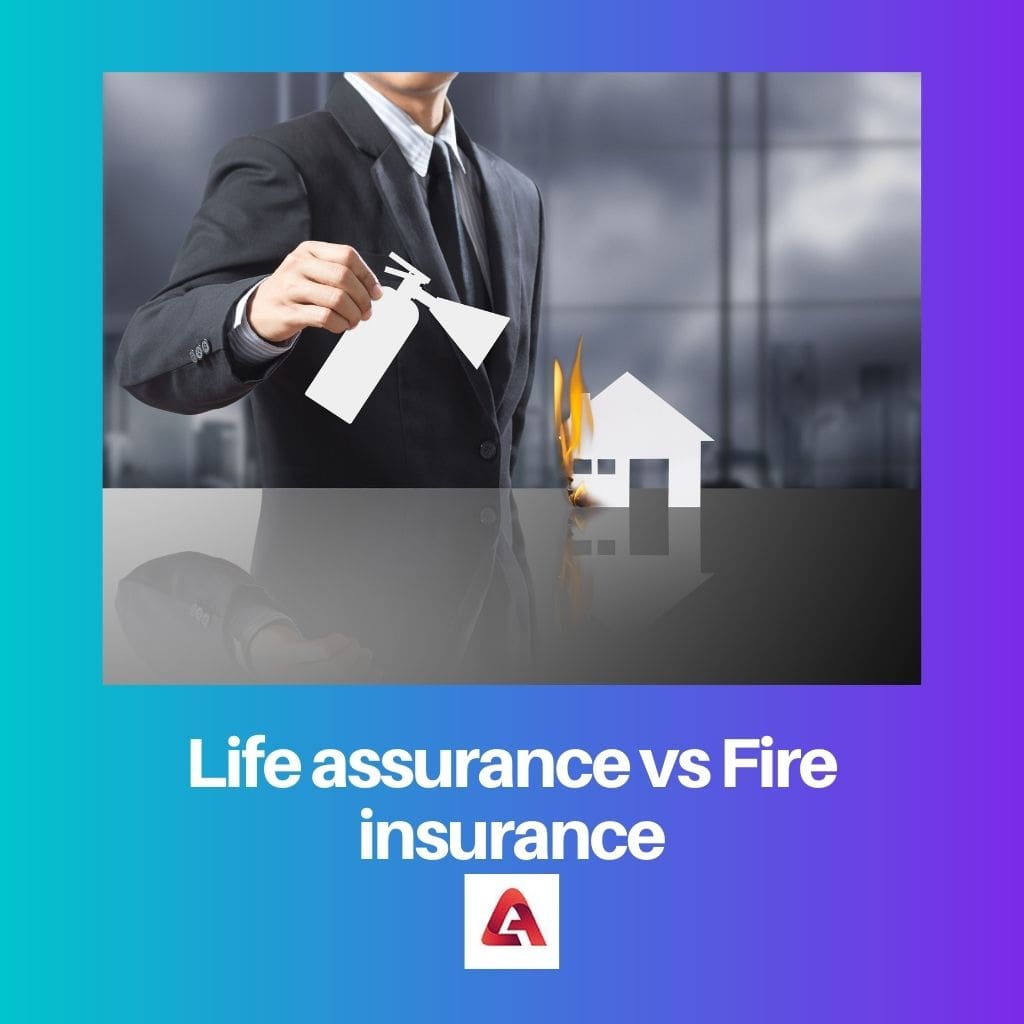 Life assurance vs Fire insurance