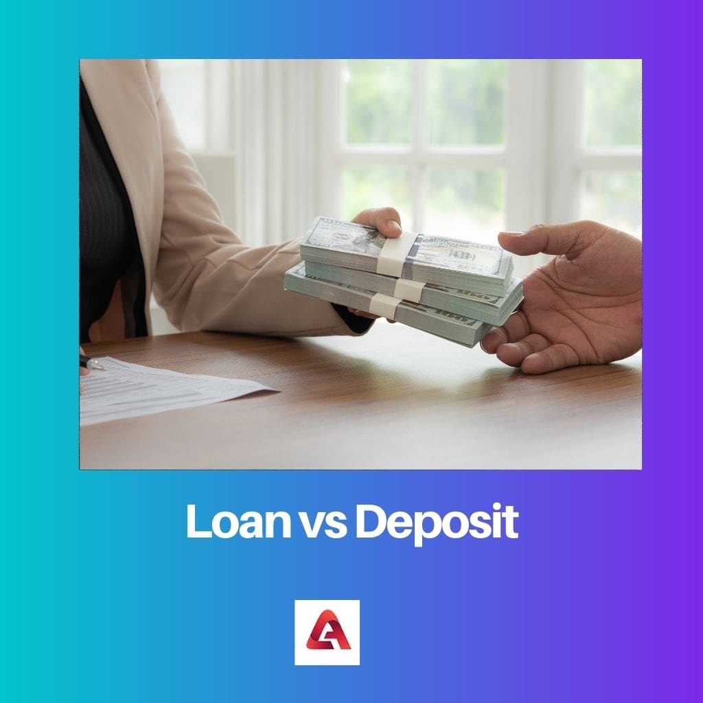 Loan vs Deposit