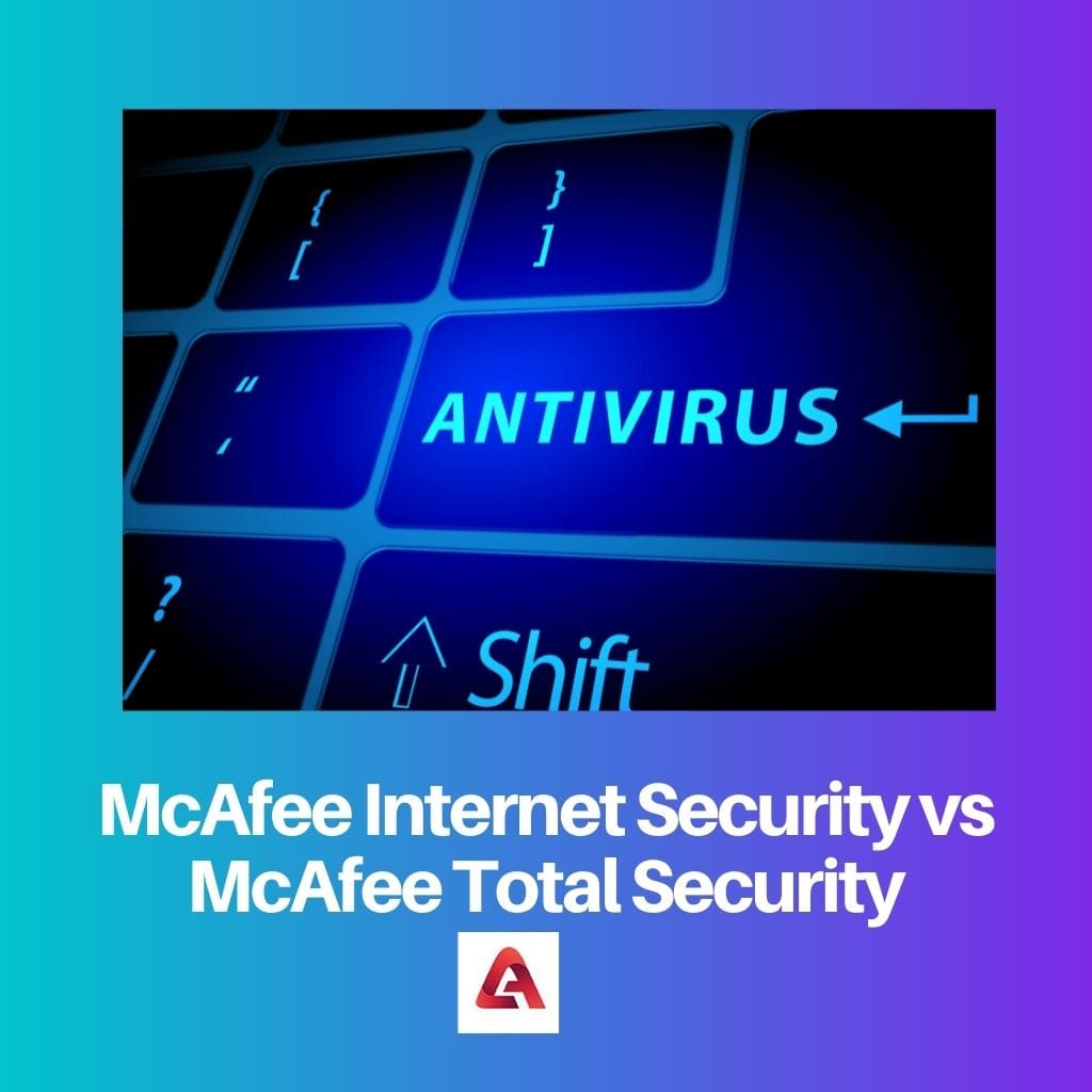 McAfee Internet Security vs McAfee Total Security