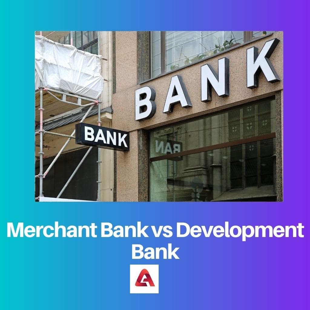 Merchant Bank vs Development Bank