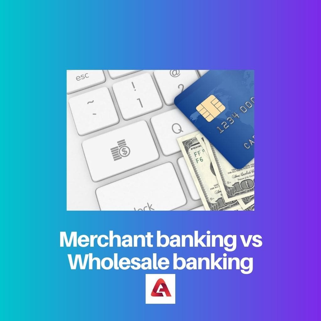 Merchant banking vs Wholesale banking