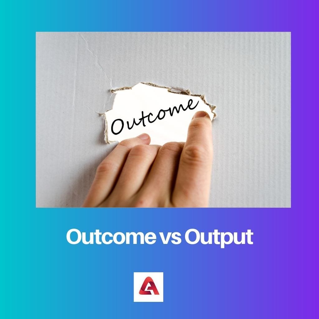 Outcome vs Output