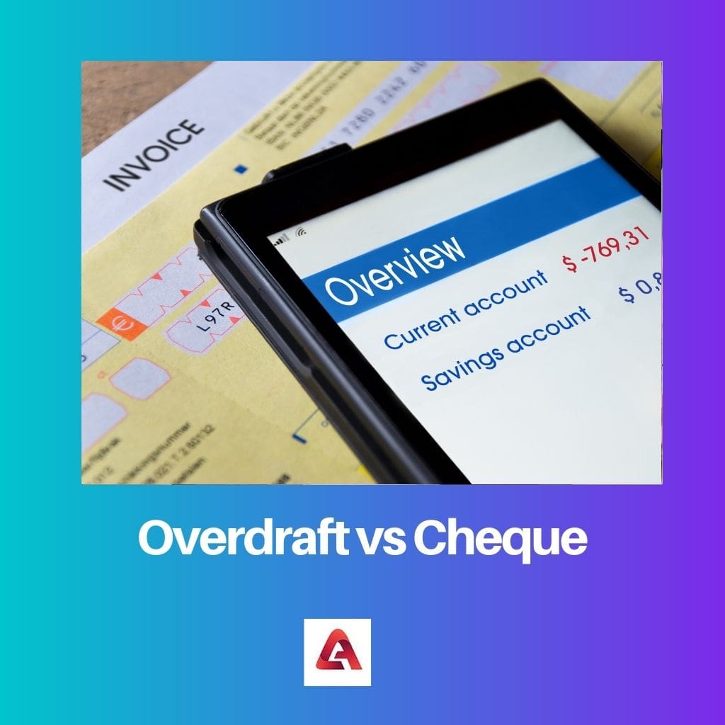 Overdraft vs Cheque