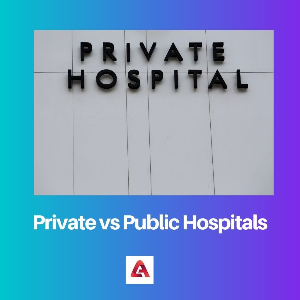 Private vs Public Hospitals