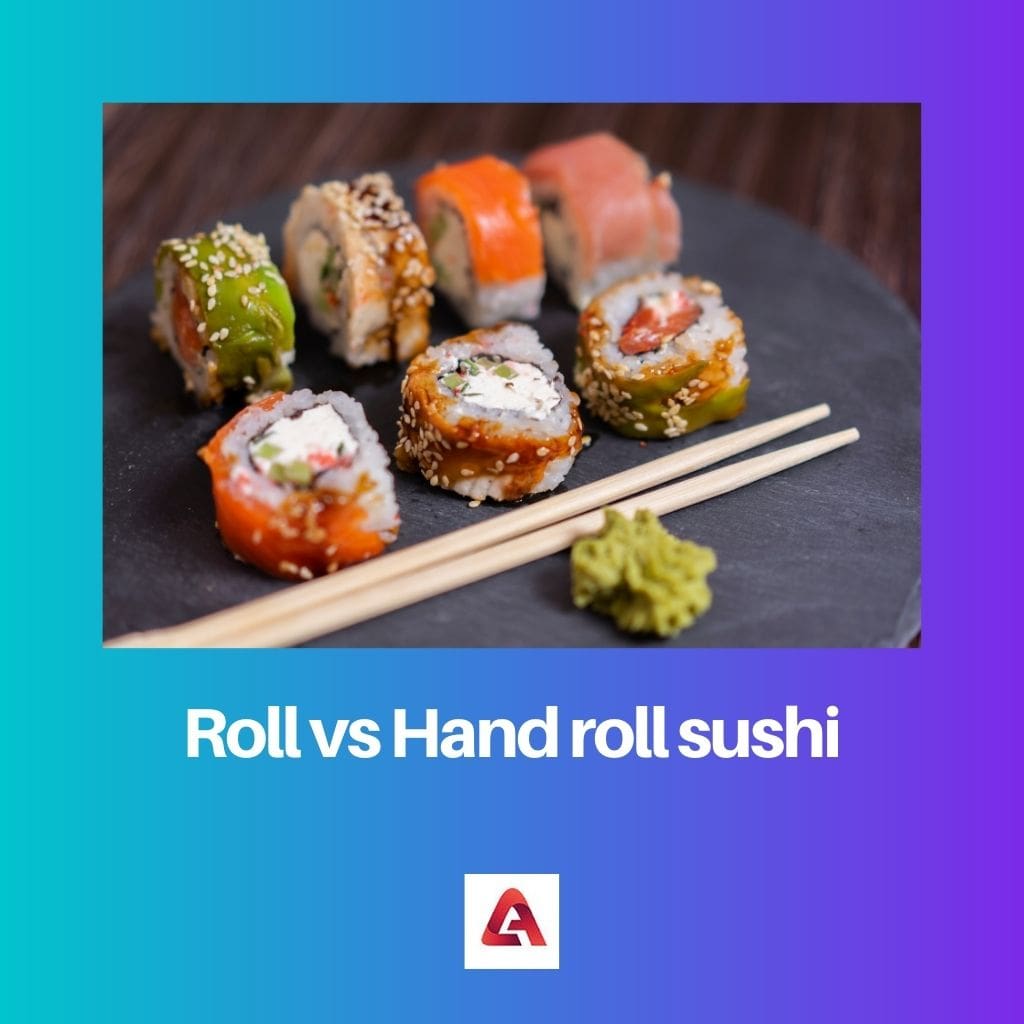 Roll vs Hand roll sushi