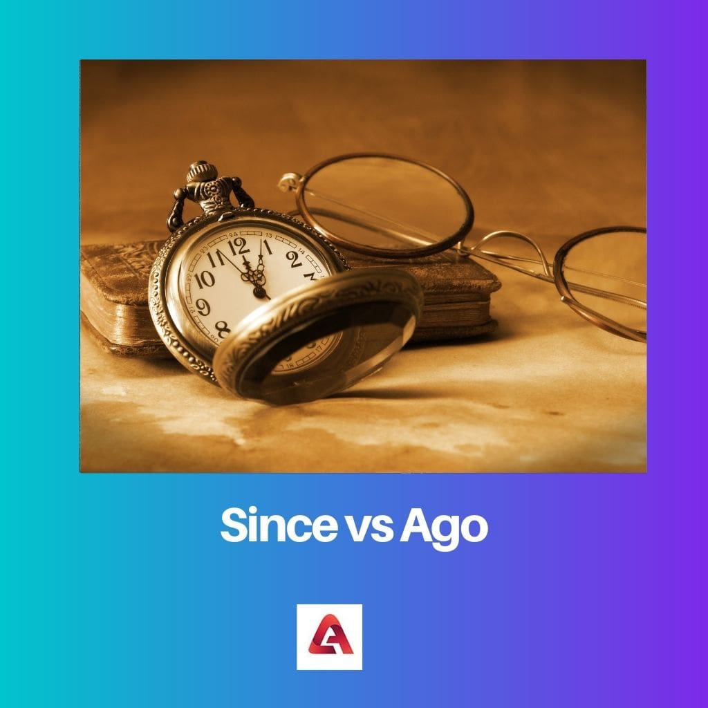 Since vs Ago