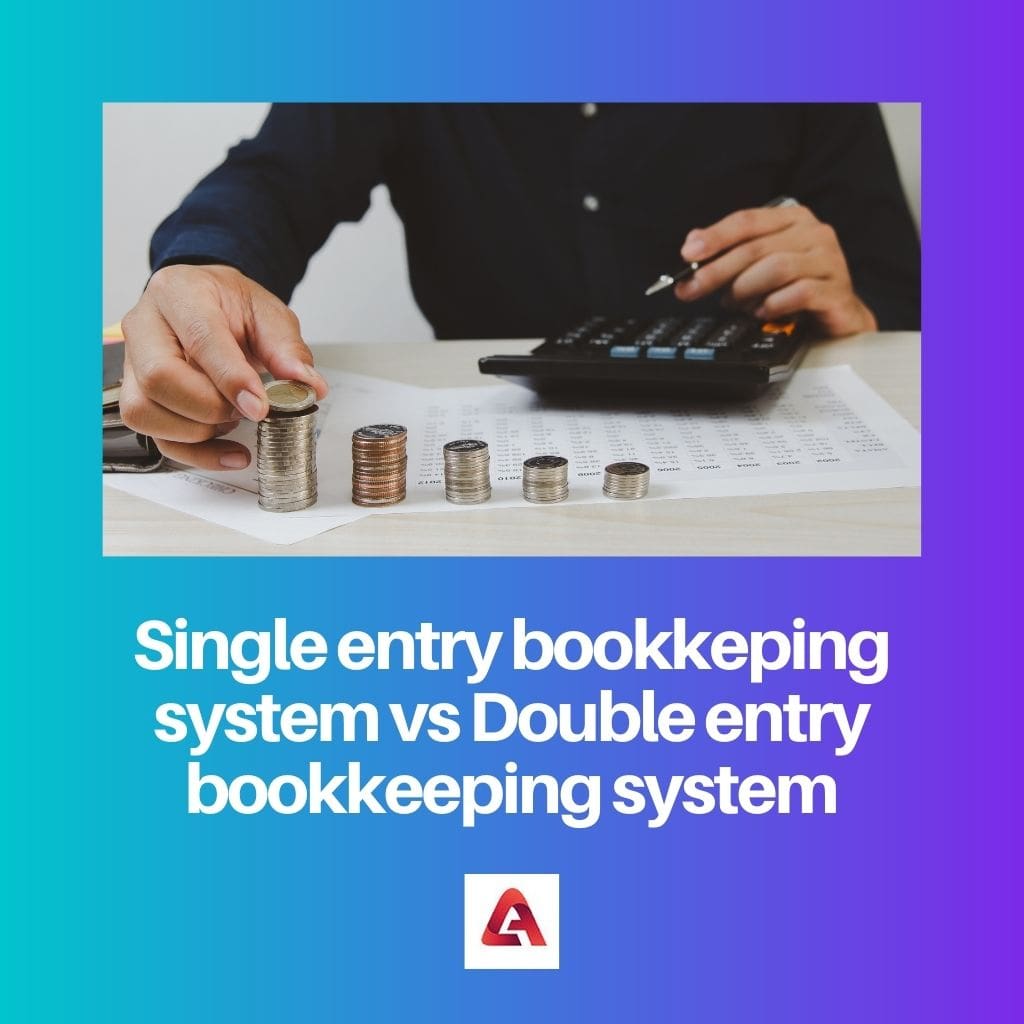 Single entry bookkeping system vs Double entry bookkeeping system
