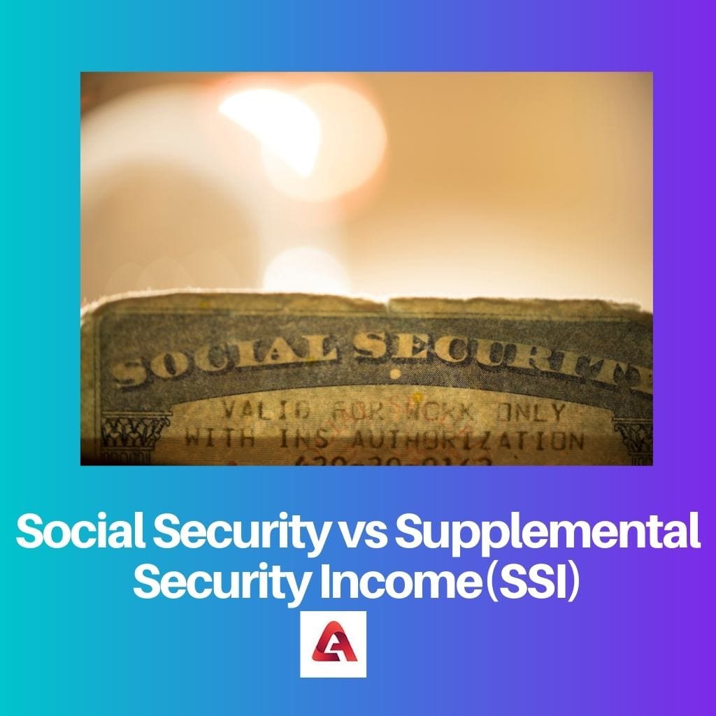 Social Security vs Supplemental Security IncomeSSI