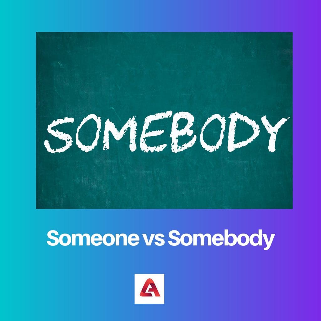 Someone vs Somebody