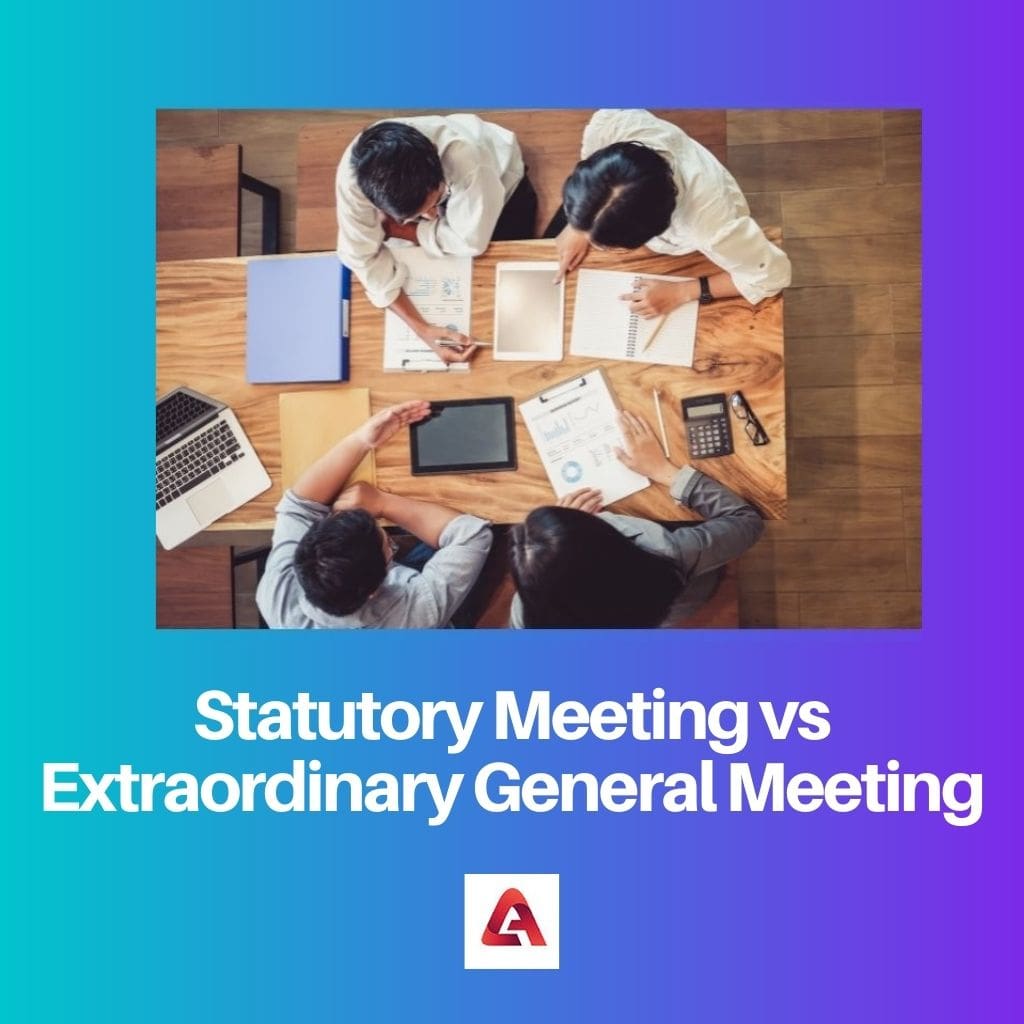 Statutory Meeting vs Extraordinary General Meeting