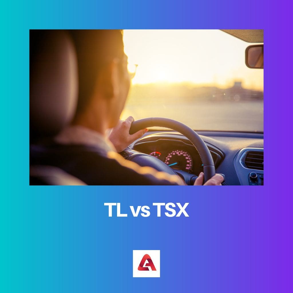 TL vs TSX