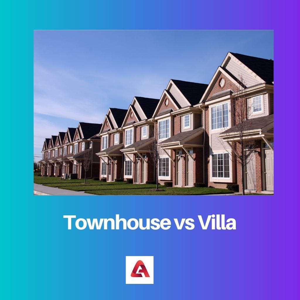 Townhouse vs Villa
