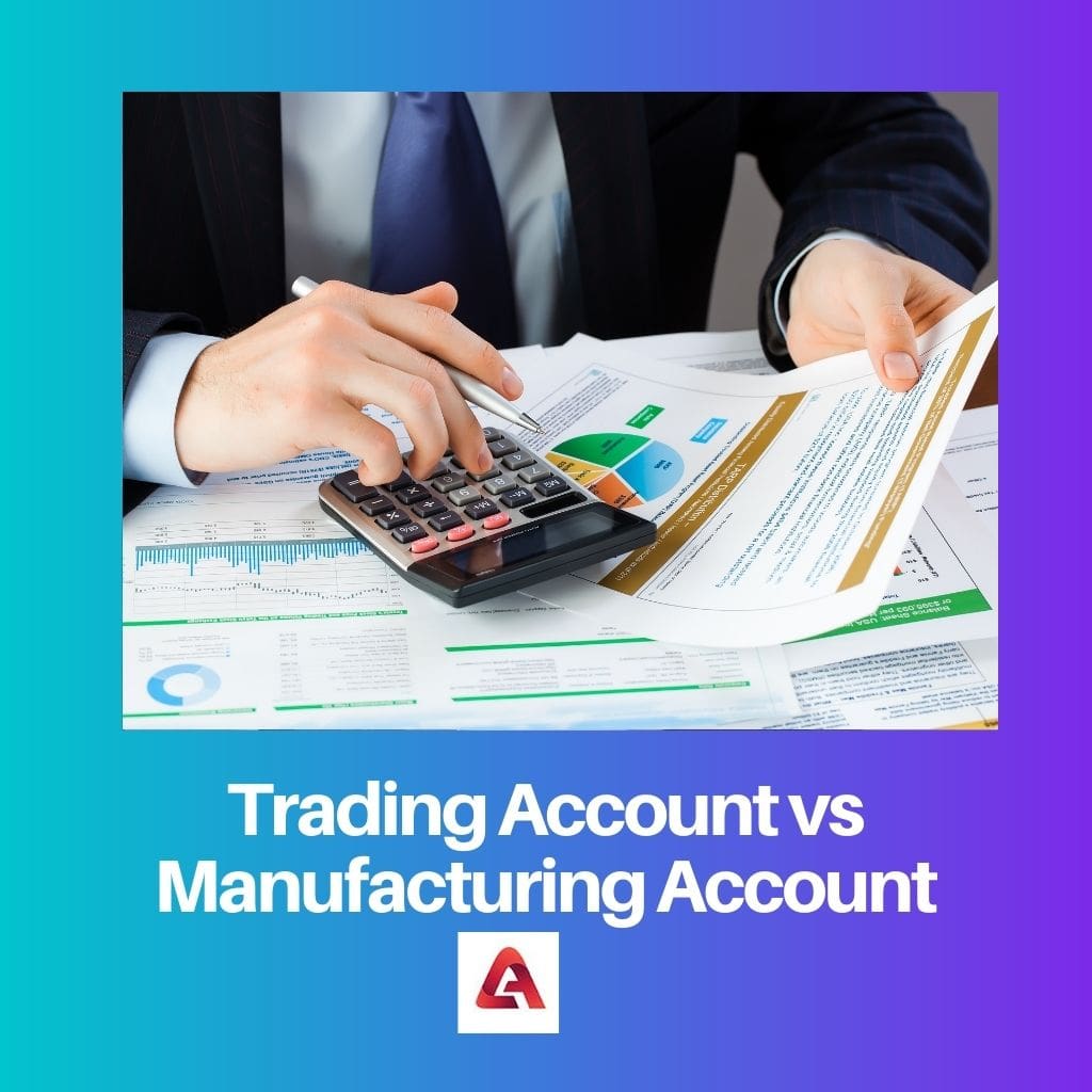 Trading Account vs Manufacturing Account